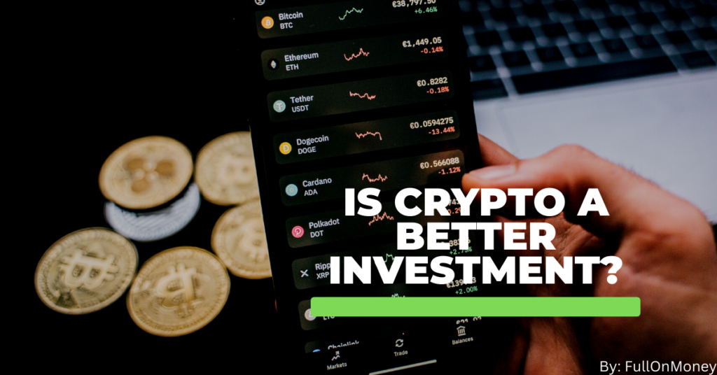 Is crypto a better investment?